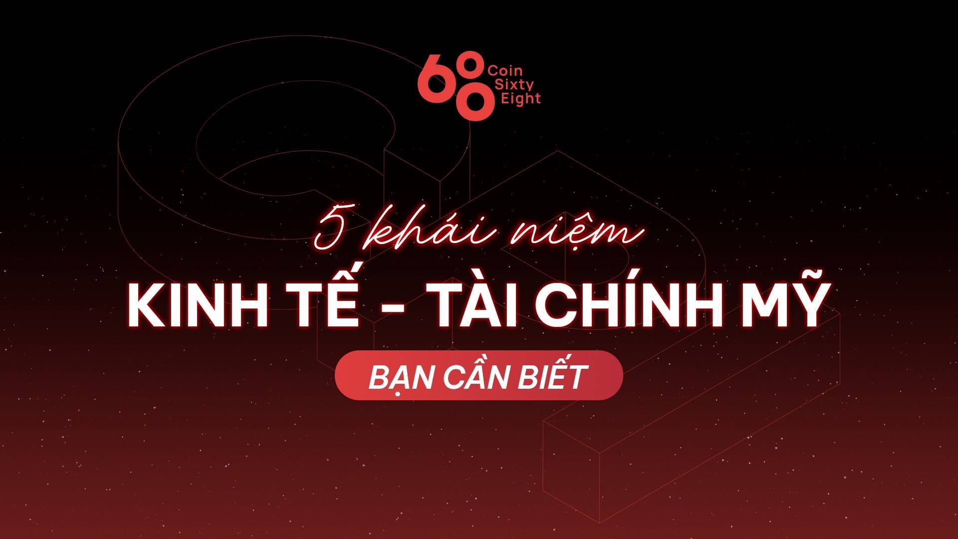 5 Khái Niệm Kinh Tế  Tài Chính Mỹ Mà Bạn Cần Biết