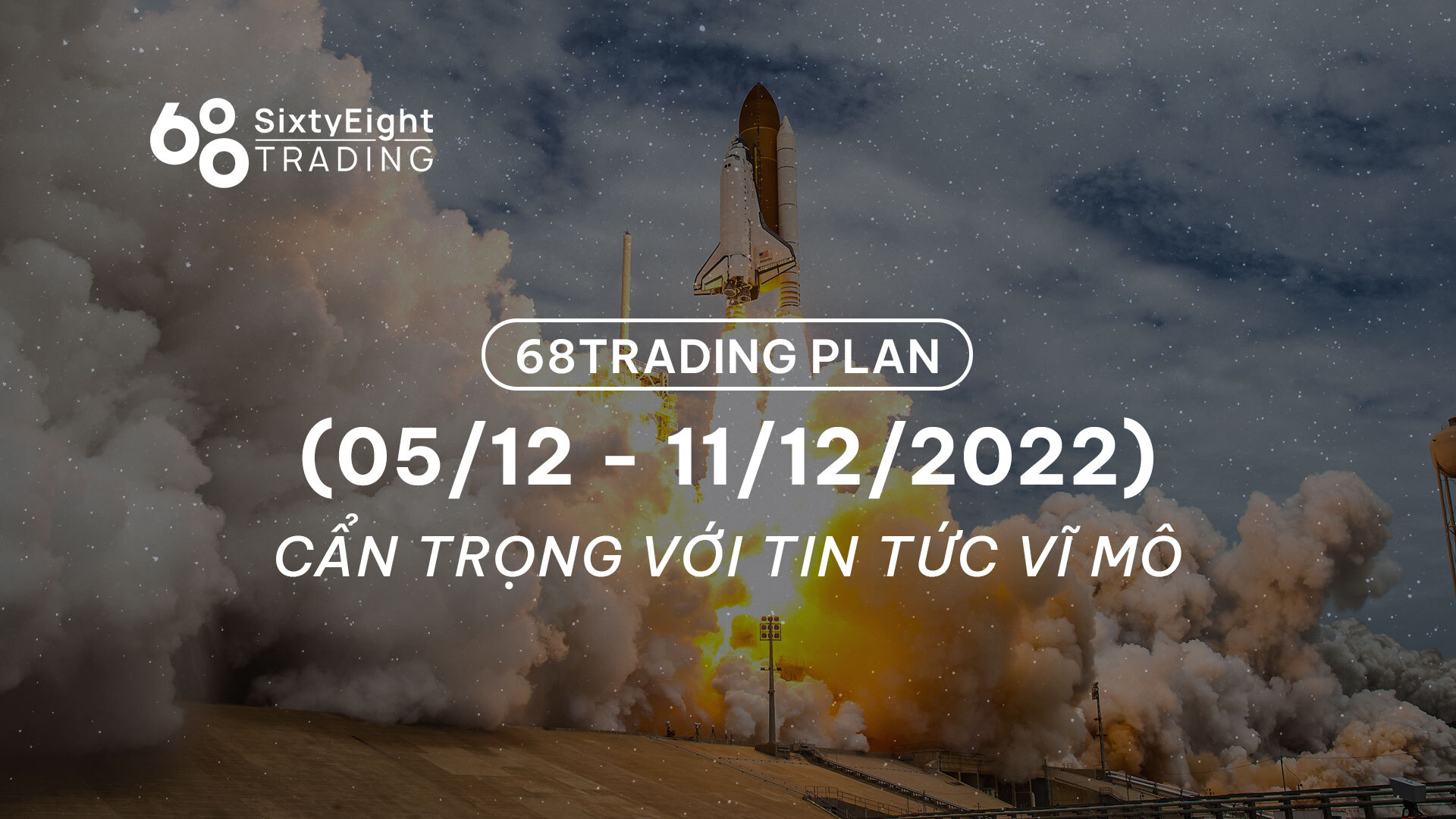 68 Trading Plan 0512  11122022 Cẩn Trọng Với Tin Tức Vĩ Mô