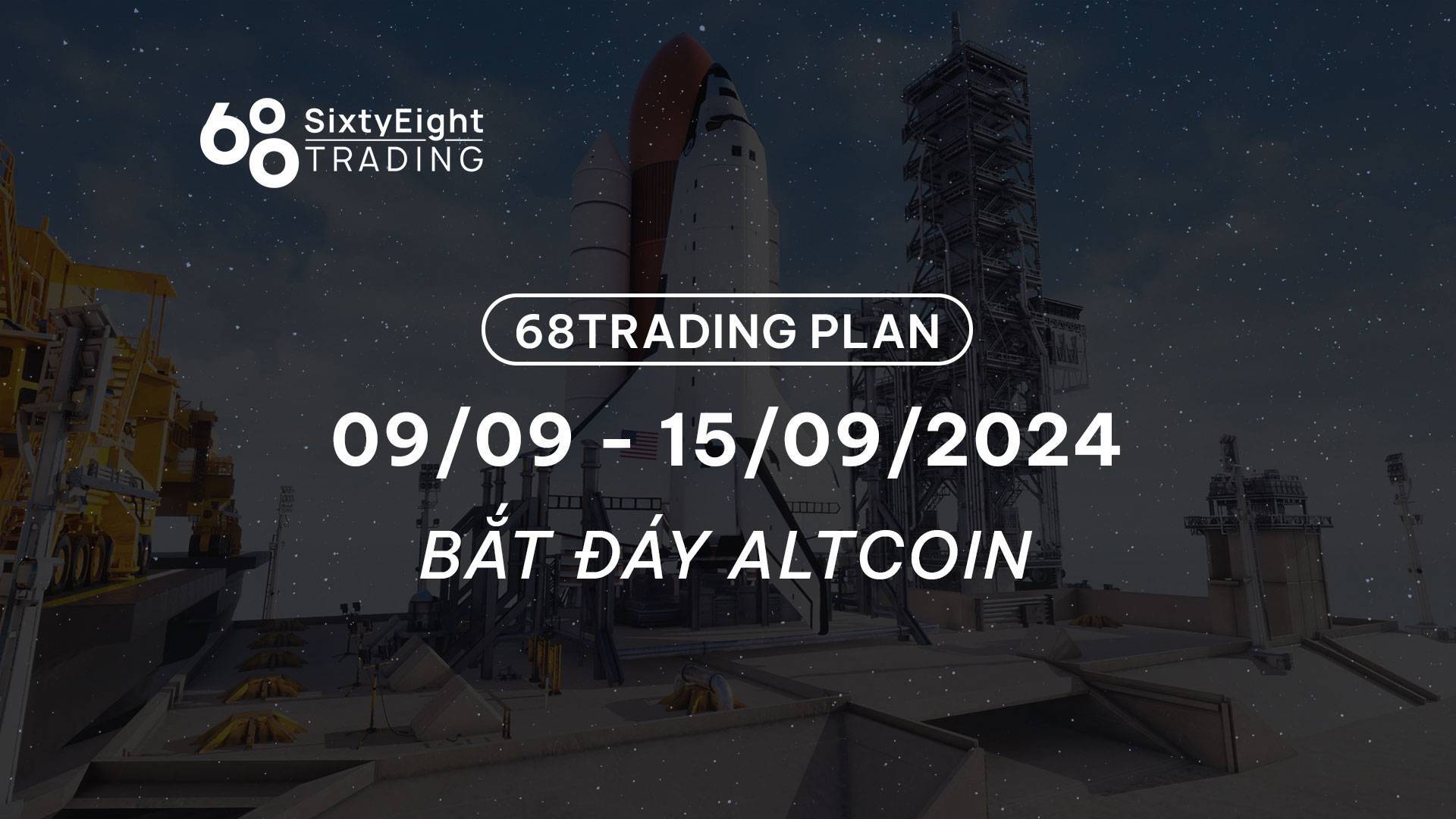 68 Trading Plan 0909 - 15092024 - Bắt Đáy Altcoin