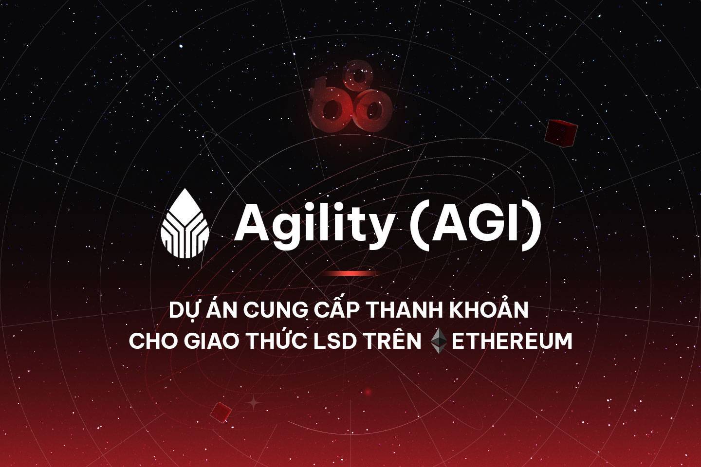 Agility agi - Dự Án Cung Cấp Thanh Khoản Cho Giao Thức Lsd Trên Ethereum