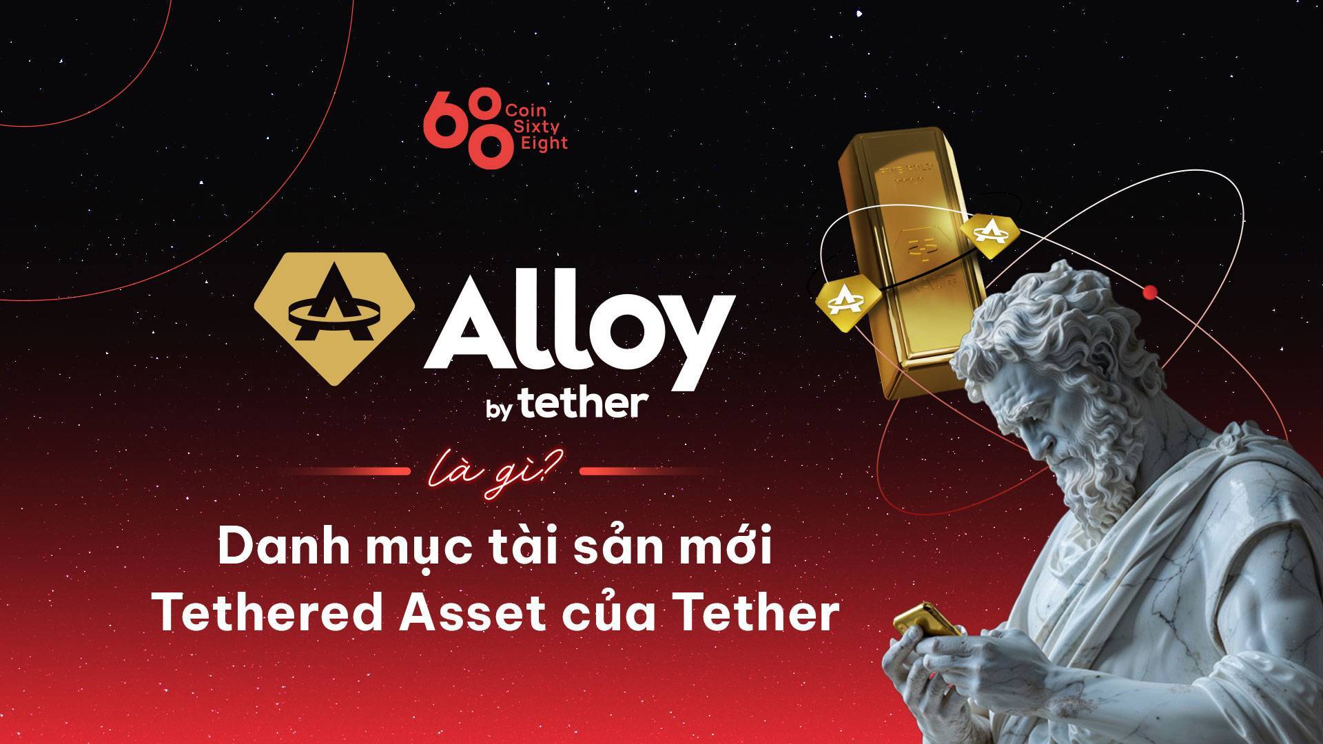 Alloy By Tether Là Gì Danh Mục Tài Sản Mới Tethered Asset Của Tether