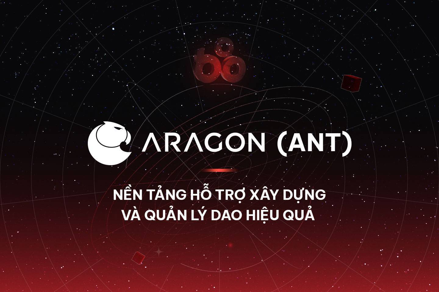 Aragon ant - Nền Tảng Hỗ Trợ Xây Dựng Và Quản Lý Dao Hiệu Quả