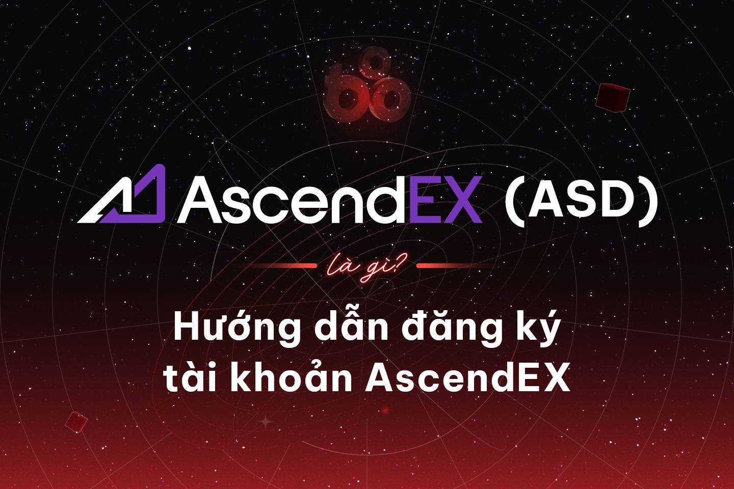 Ascendex asd Là Gì Hướng Dẫn Đăng Ký Tài Khoản Ascendex