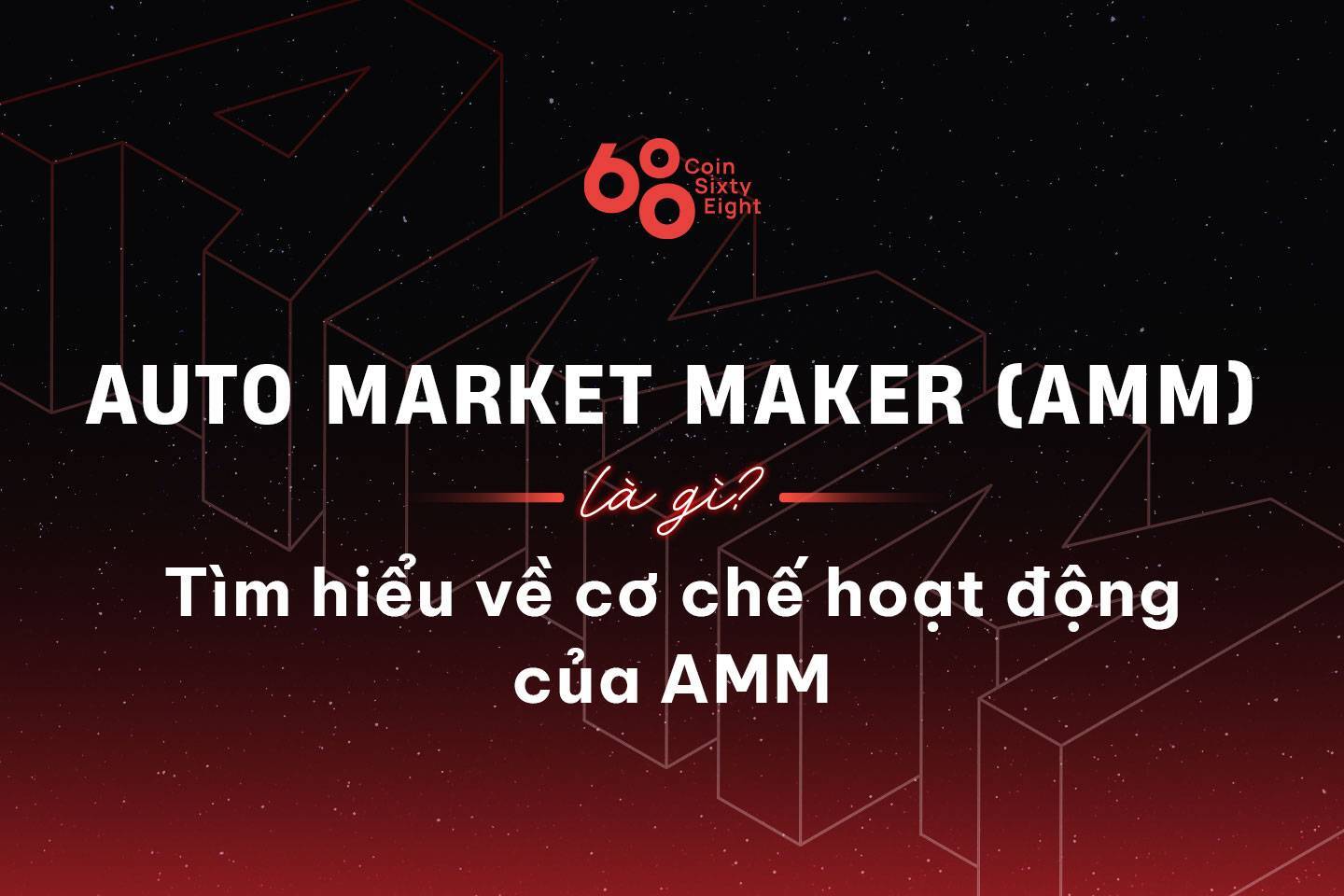 Auto Market Maker amm Là Gì Tìm Hiểu Về Cơ Chế Hoạt Động Của Amm