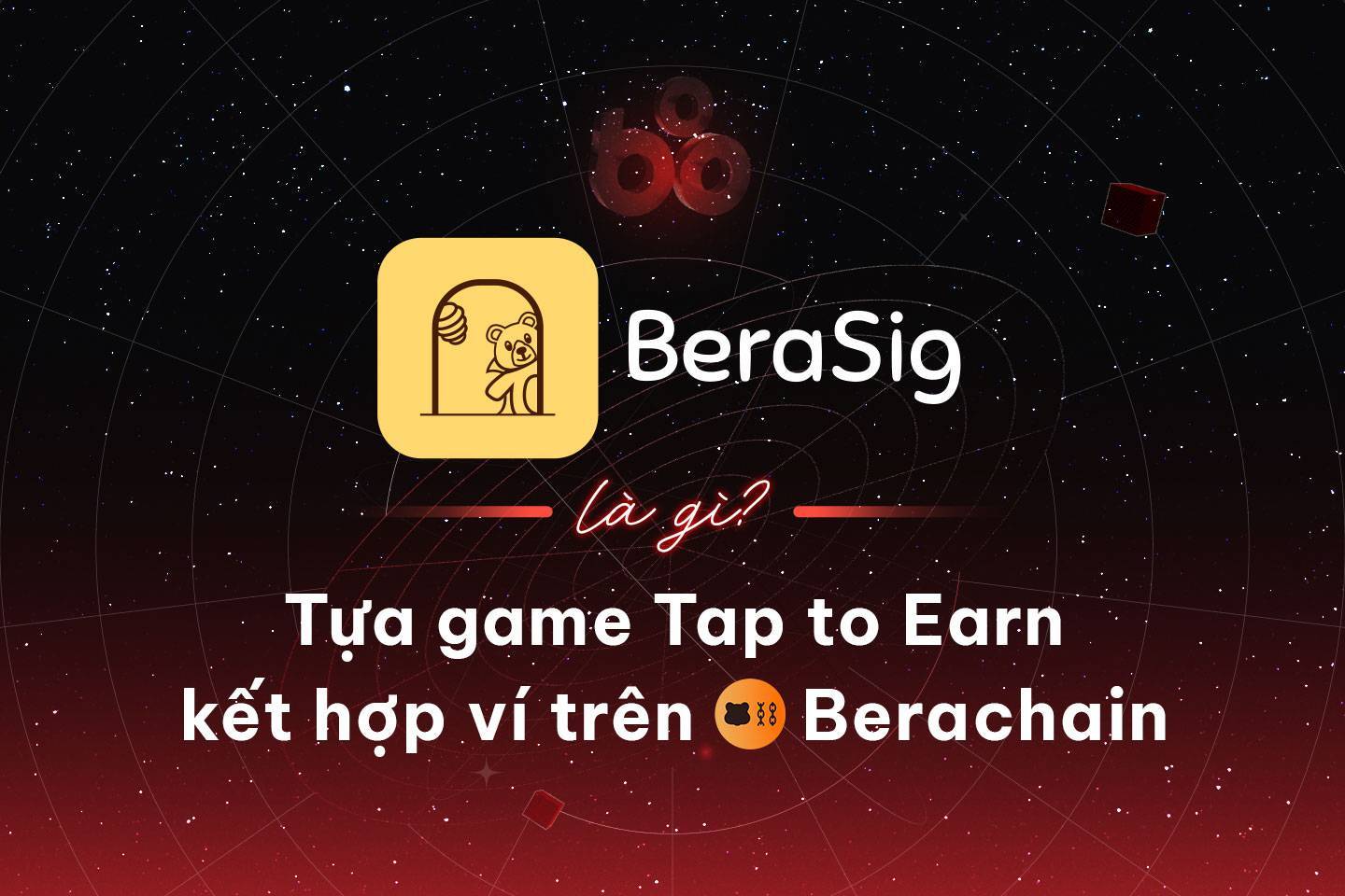 Berasig Là Gì Tựa Game Tap To Earn Kết Hợp Ví Trên Berachain