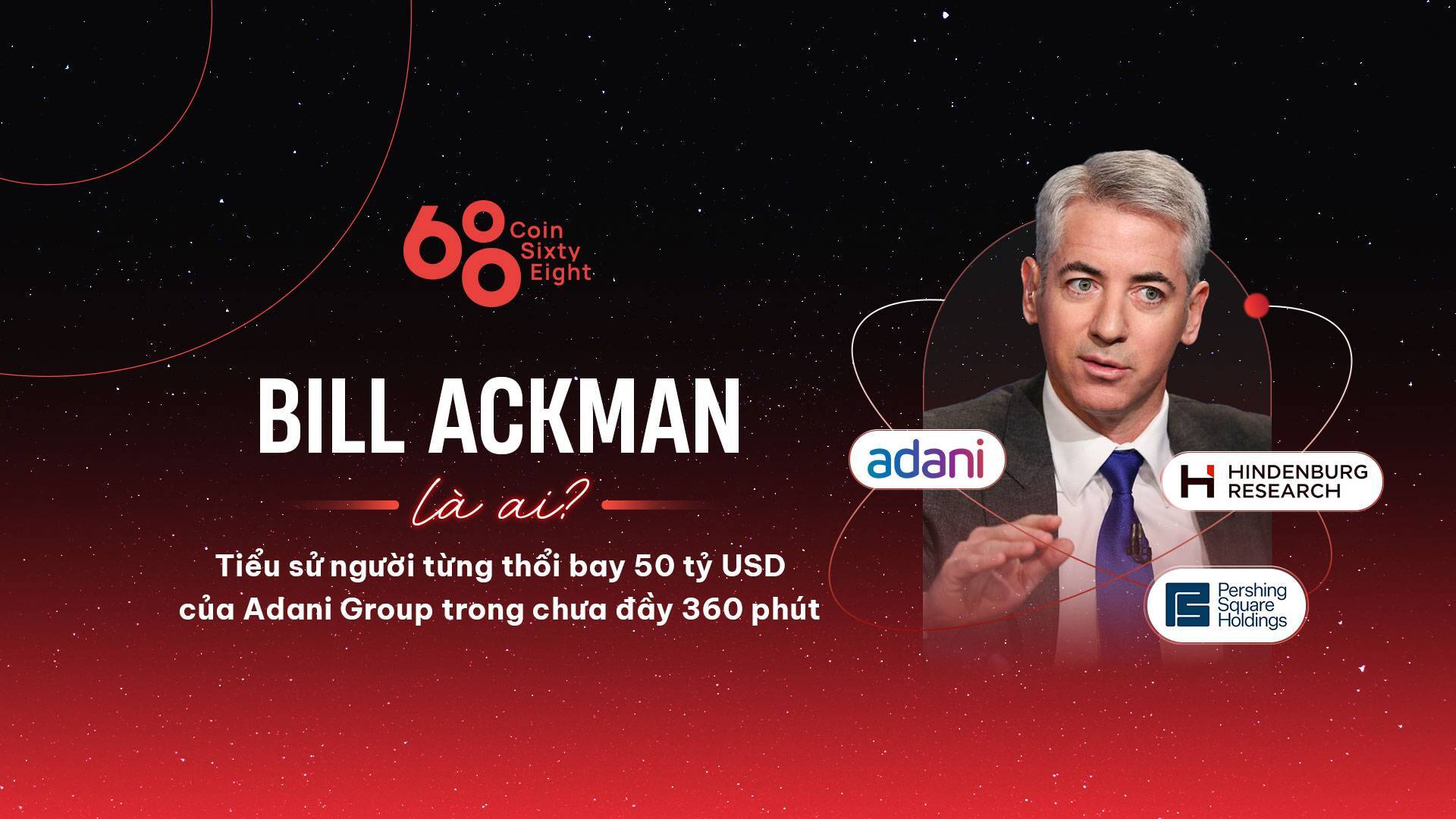 Bill Ackman Là Ai Tiểu Sử Người Từng Thổi Bay 50 Tỷ Usd Của Adani Group Trong Chưa Đầy 360 Phút