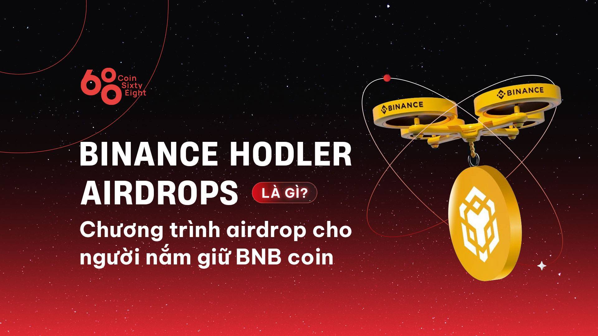 Binance Hodler Airdrops Là Gì Chương Trình Airdrop Cho Người Nắm Giữ Bnb Coin