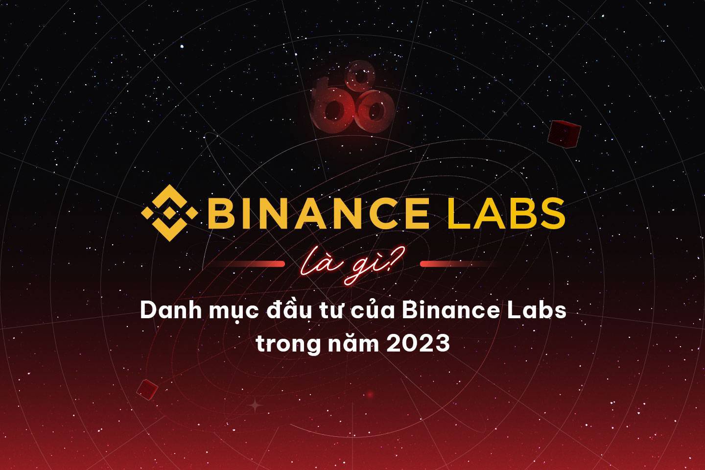 Binance Labs Là Gì Danh Mục Đầu Tư Của Binance Labs Trong Năm 2023