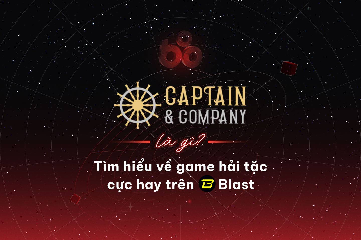 Captain  Company Là Gì Tìm Hiểu Về Game Hải Tặc Cực Hay Trên Blast