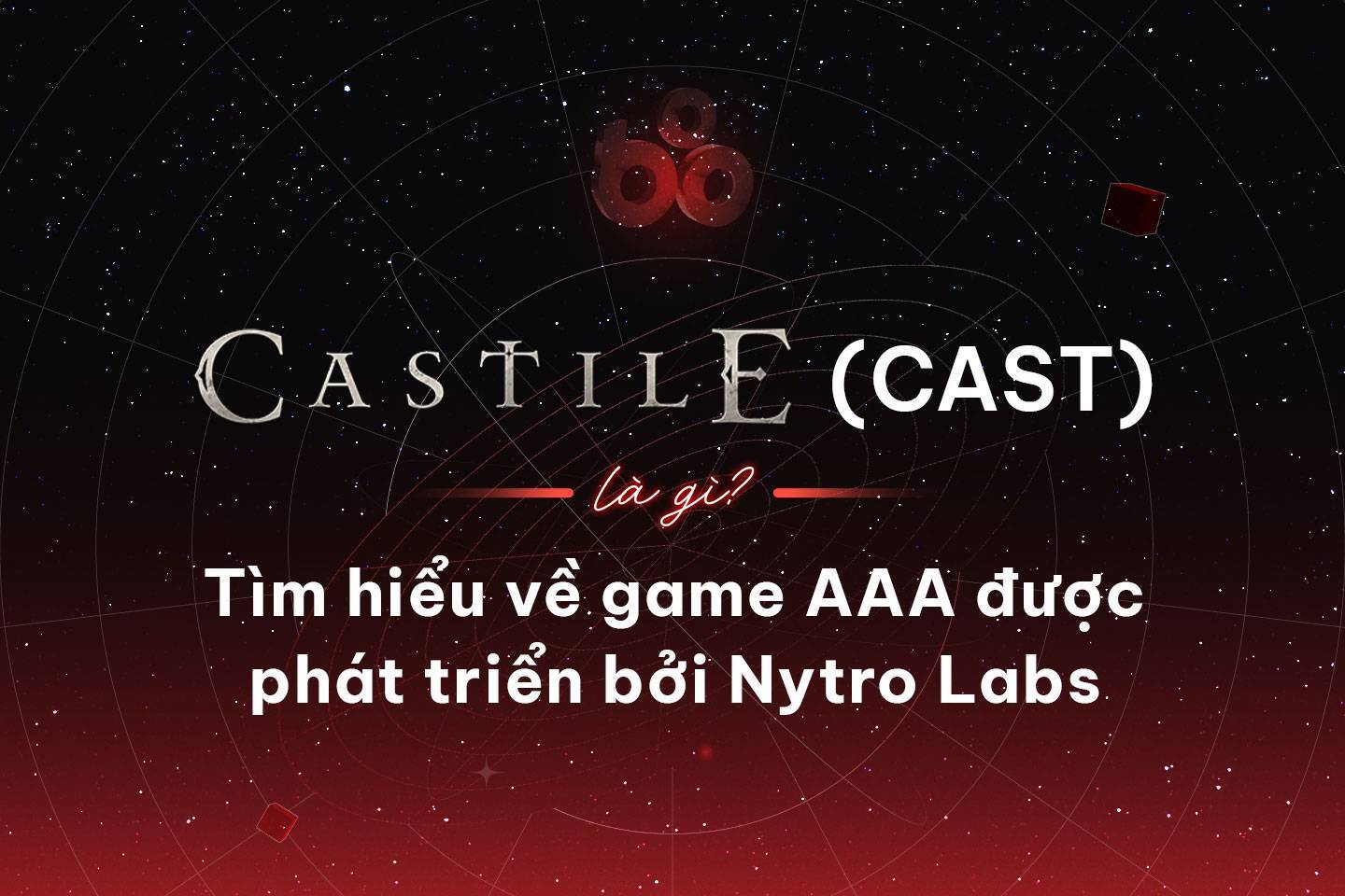 Castile cast Là Gì Tìm Hiểu Về Game Aaa Được Phát Triển Bởi Nytro Labs