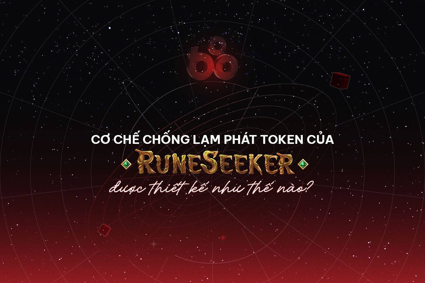 Cơ Chế Chống Lạm Phát Token Runes Của Rune Seeker Được Thiết Kế Như Thế Nào