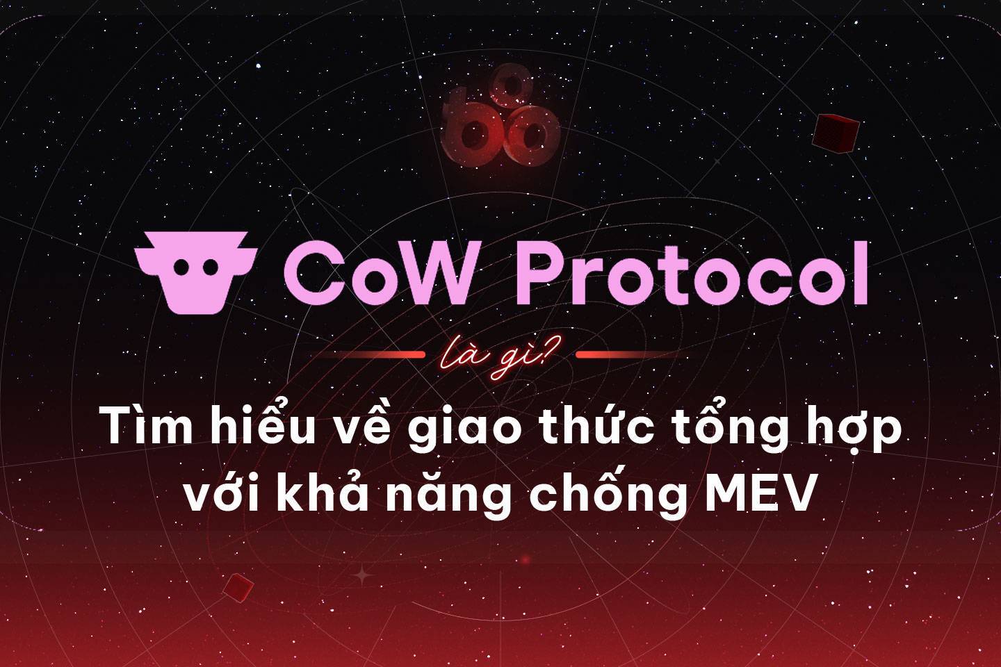 Cow Protocol Là Gì Tìm Hiểu Về Giao Thức Tổng Hợp Với Khả Năng Chống Mev