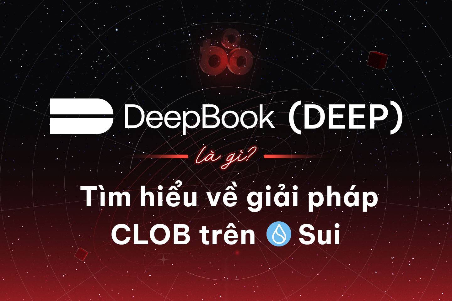 Deepbook deep Là Gì Tìm Hiểu Về Giải Pháp Clob Trên Sui