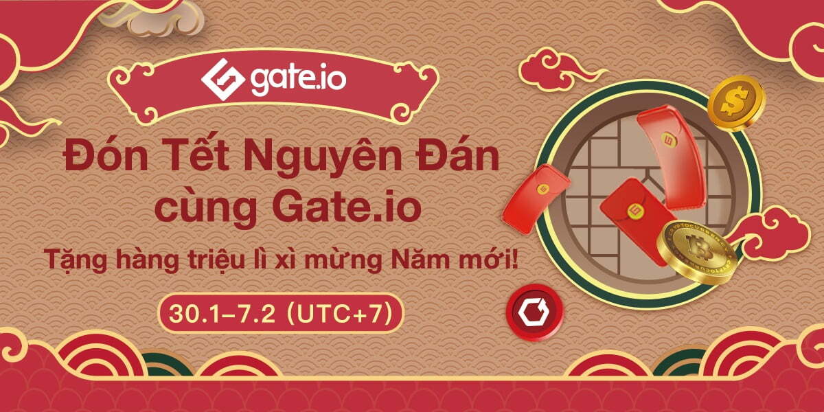 Đón Tết Nguyên Đán Cùng Gateio  Tặng Hàng Triệu bao Lì Xì Mừng Năm Mới