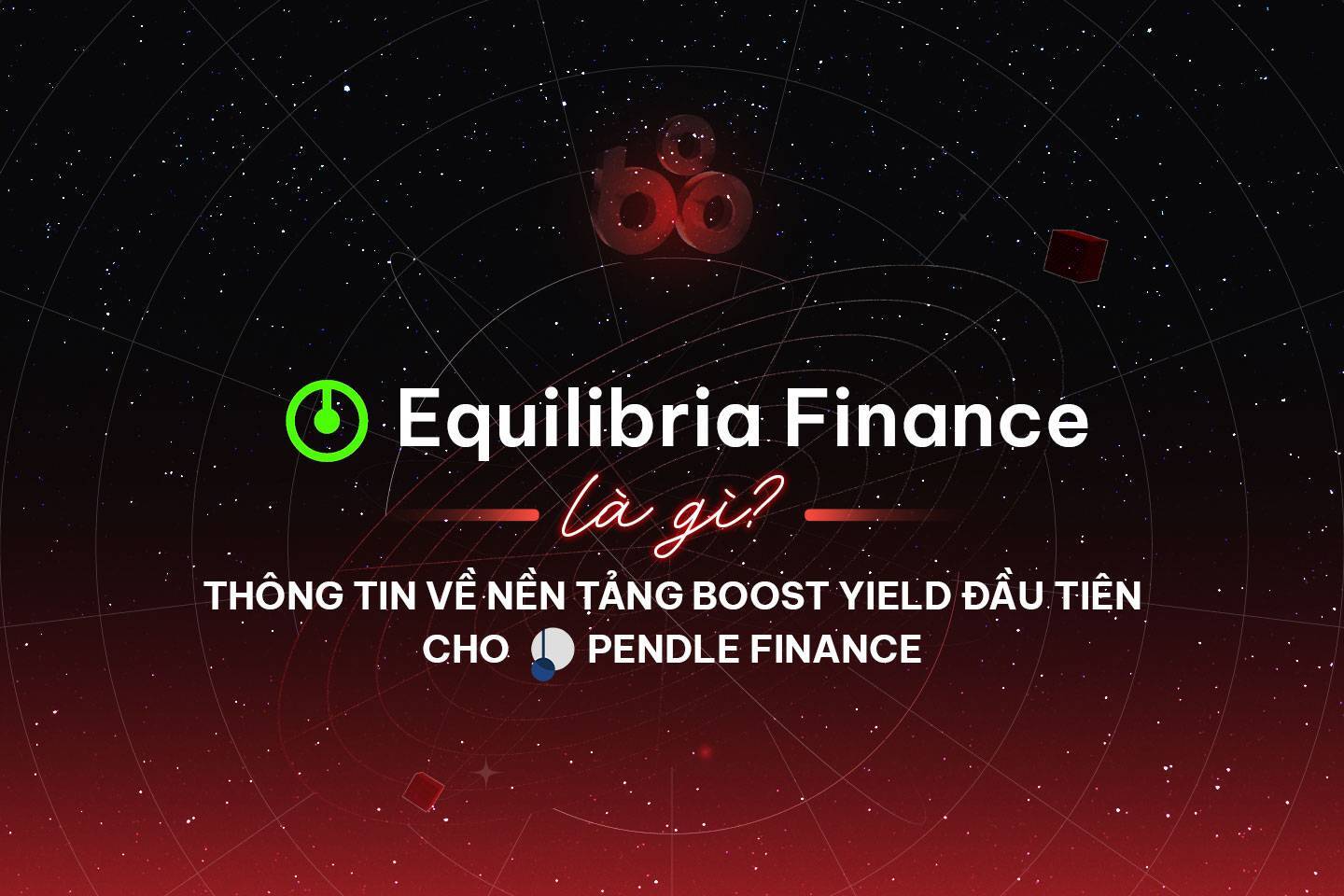 Equilibria Finance Là Gì Thông Tin Về Nền Tảng Boost Yield Đầu Tiên Cho Pendle Finance