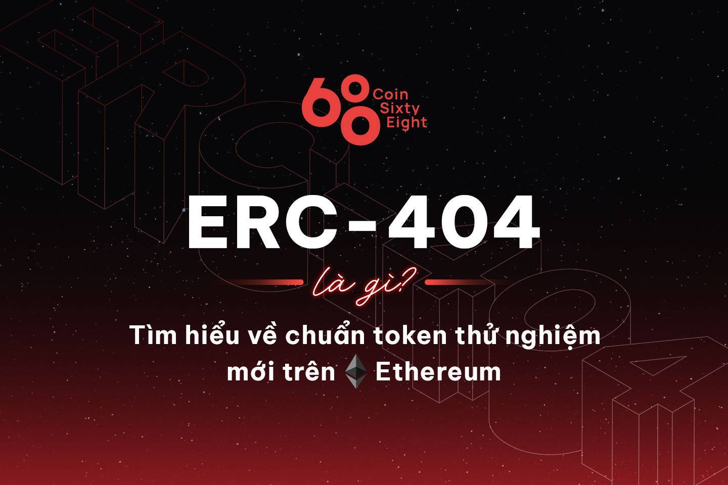 Erc-404 Là Gì Tìm Hiểu Về Chuẩn Token Thử Nghiệm Mới Trên Ethereum