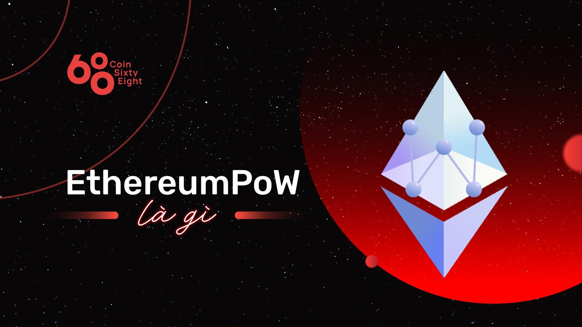 Ethereumpow ethw Là Gì Sự Thay Đổi Của Ethw Ảnh Hưởng Thế Nào Đối Với Thị Trường Crypto