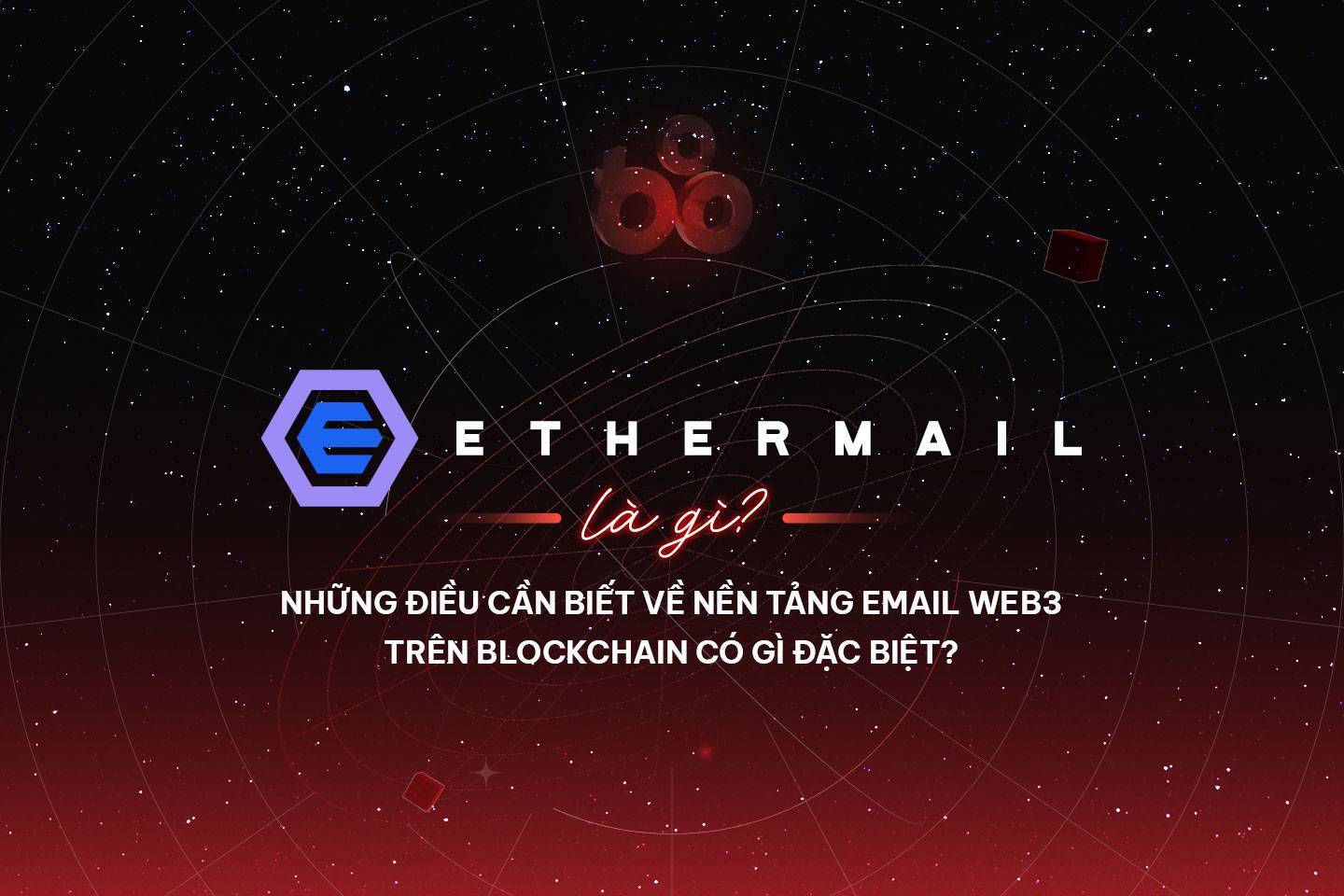 Ethermail Là Gì Những Điều Cần Biết Về Nền Tảng Email Web3