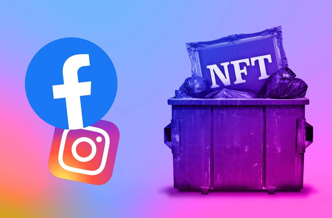 Facebook Và Instagram Chính Thức Ngừng Hỗ Trợ Nft Kể Từ Ngày 1104