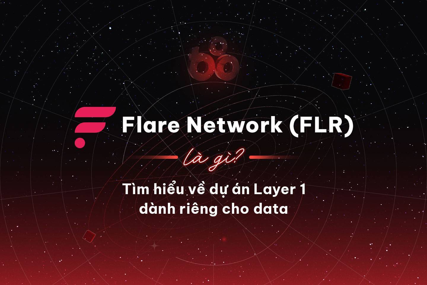 Flare Network flr Là Gì Tìm Hiểu Về Dự Án Layer 1 Dành Riêng Cho Data