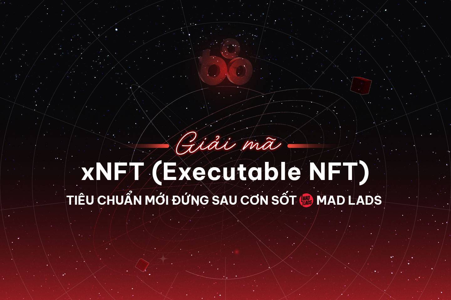 Giải Mã Xnft executable Nft - Tiêu Chuẩn Mới Đứng Sau Cơn Sốt Mad Lads
