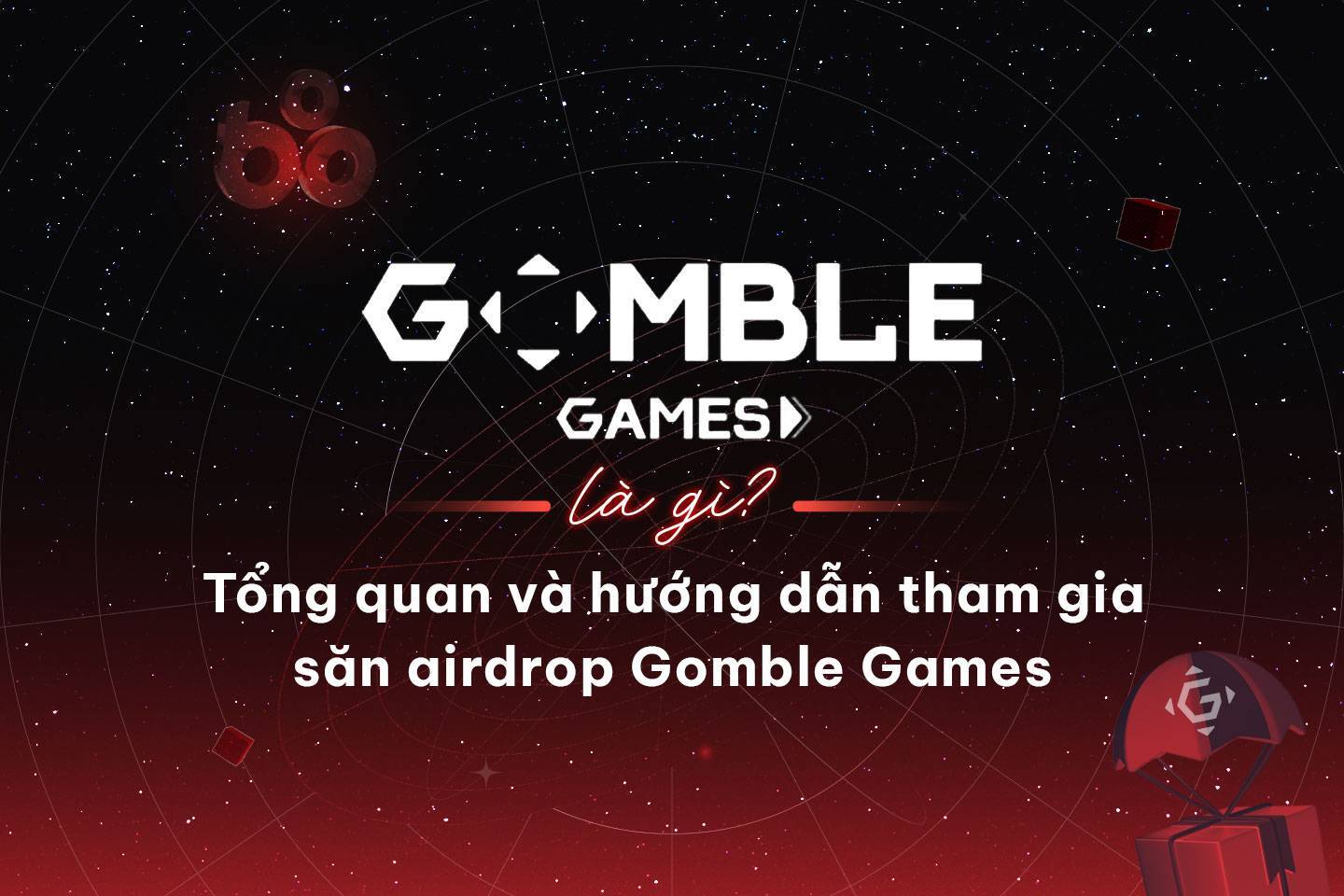 Gomble Games Là Gì Tổng Quan Và Hướng Dẫn Tham Gia Săn Airdrop Gomble Games