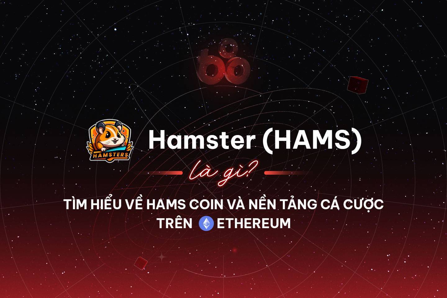 Hamster hams Là Gì Tìm Hiểu Về Hams Coin Và Nền Tảng Cá Cược Trên Ethereum