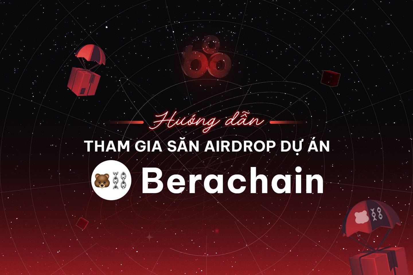 Hướng Dẫn Tham Gia Săn Airdrop Dự Án Berachain