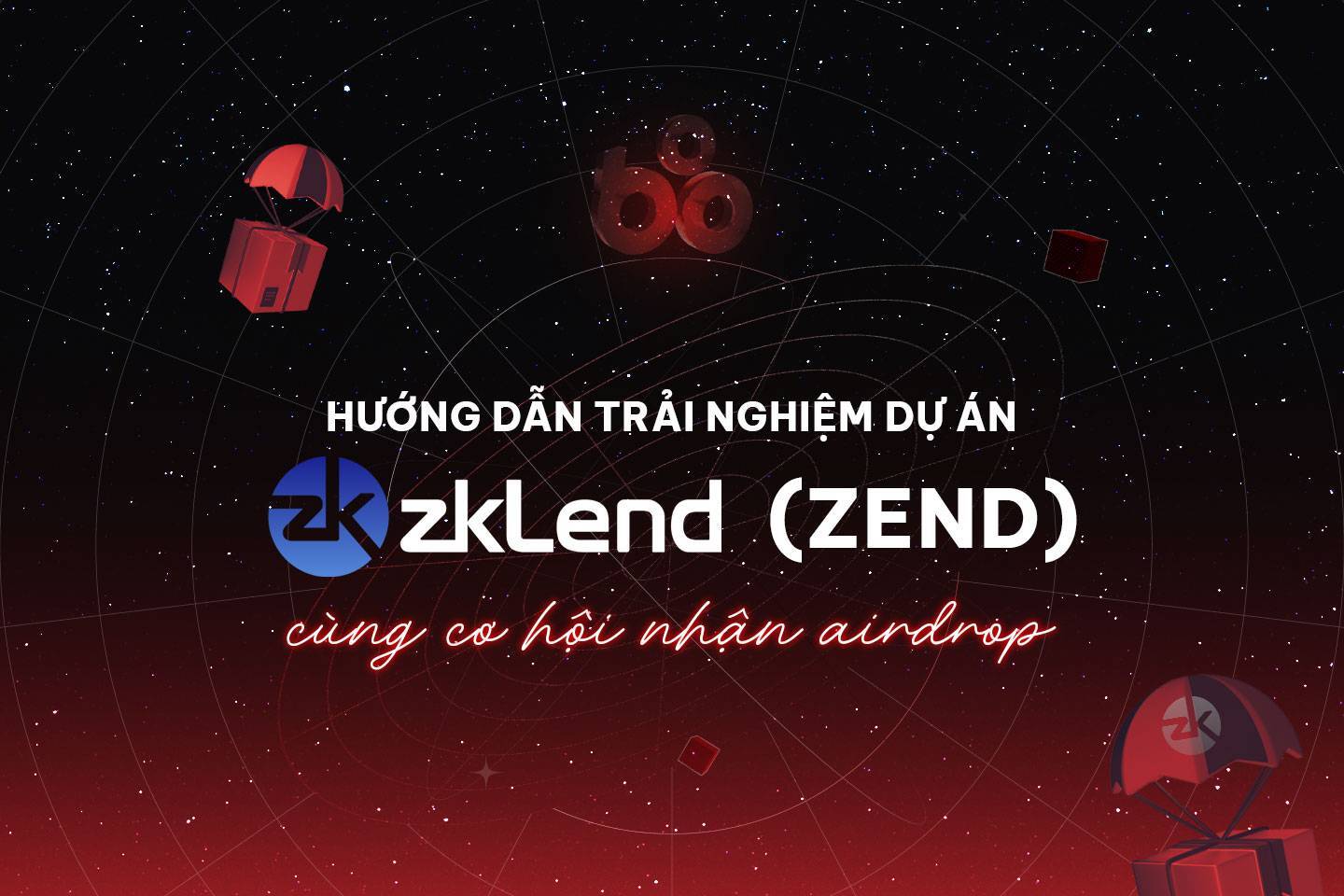 Hướng Dẫn Trải Nghiệm Dự Án Zklend zend Cùng Cơ Hội Nhận Airdrop