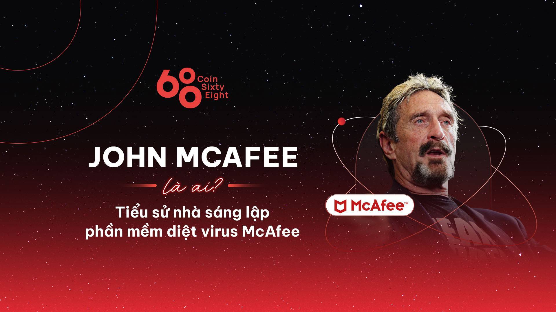 John Mcafee Là Ai Tiểu Sử Về Nhà Sáng Lập Phần Mềm Diệt Virus Mcafee