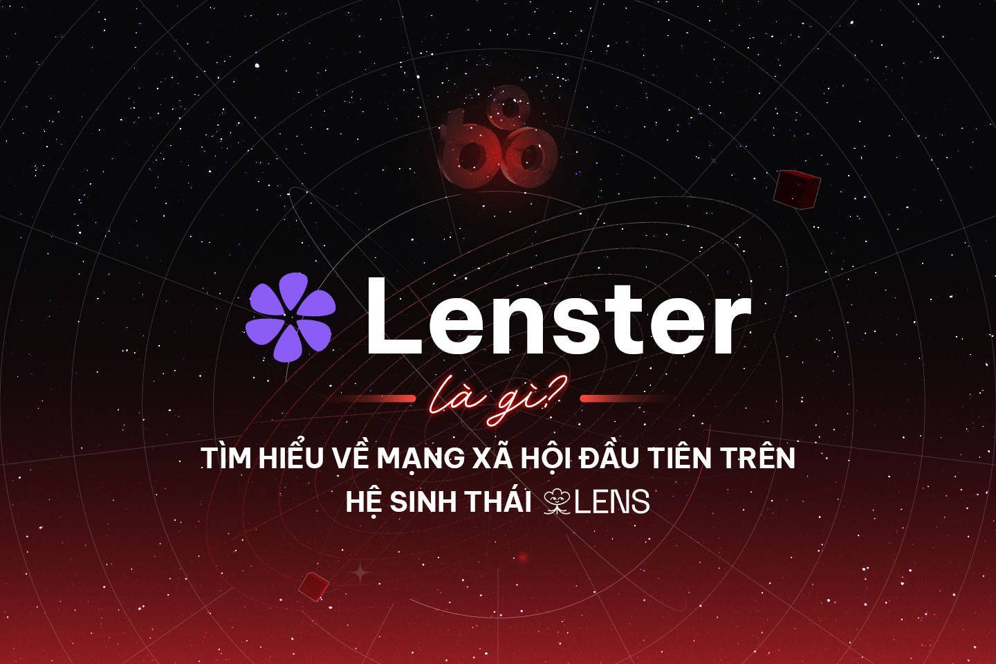 Lenster Là Gì Tìm Hiểu Về Mạng Xã Hội Đầu Tiên Trên Hệ Sinh Thái Lens