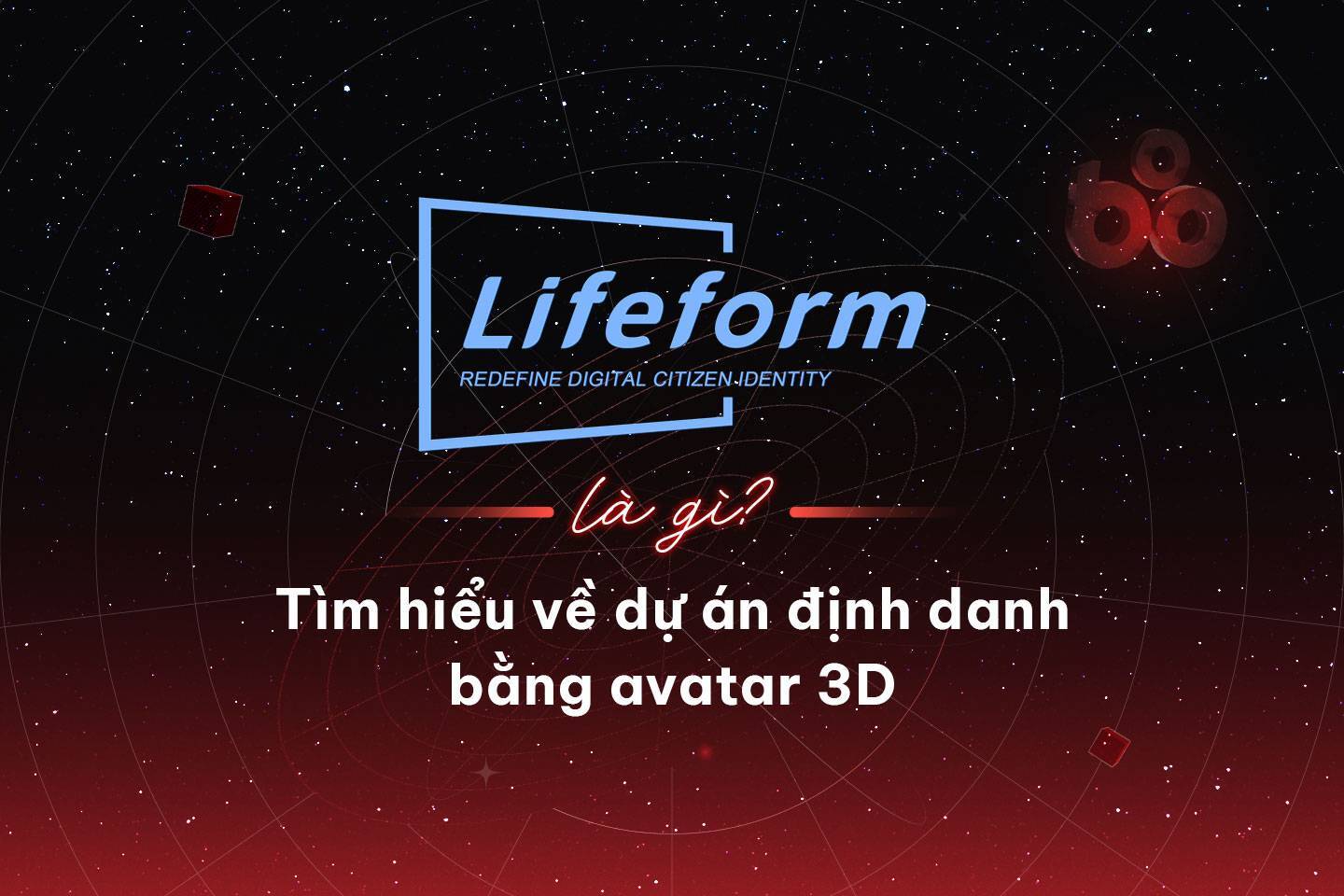Lifeform Là Gì Tìm Hiểu Về Dự Án Định Danh Bằng Avatar 3d