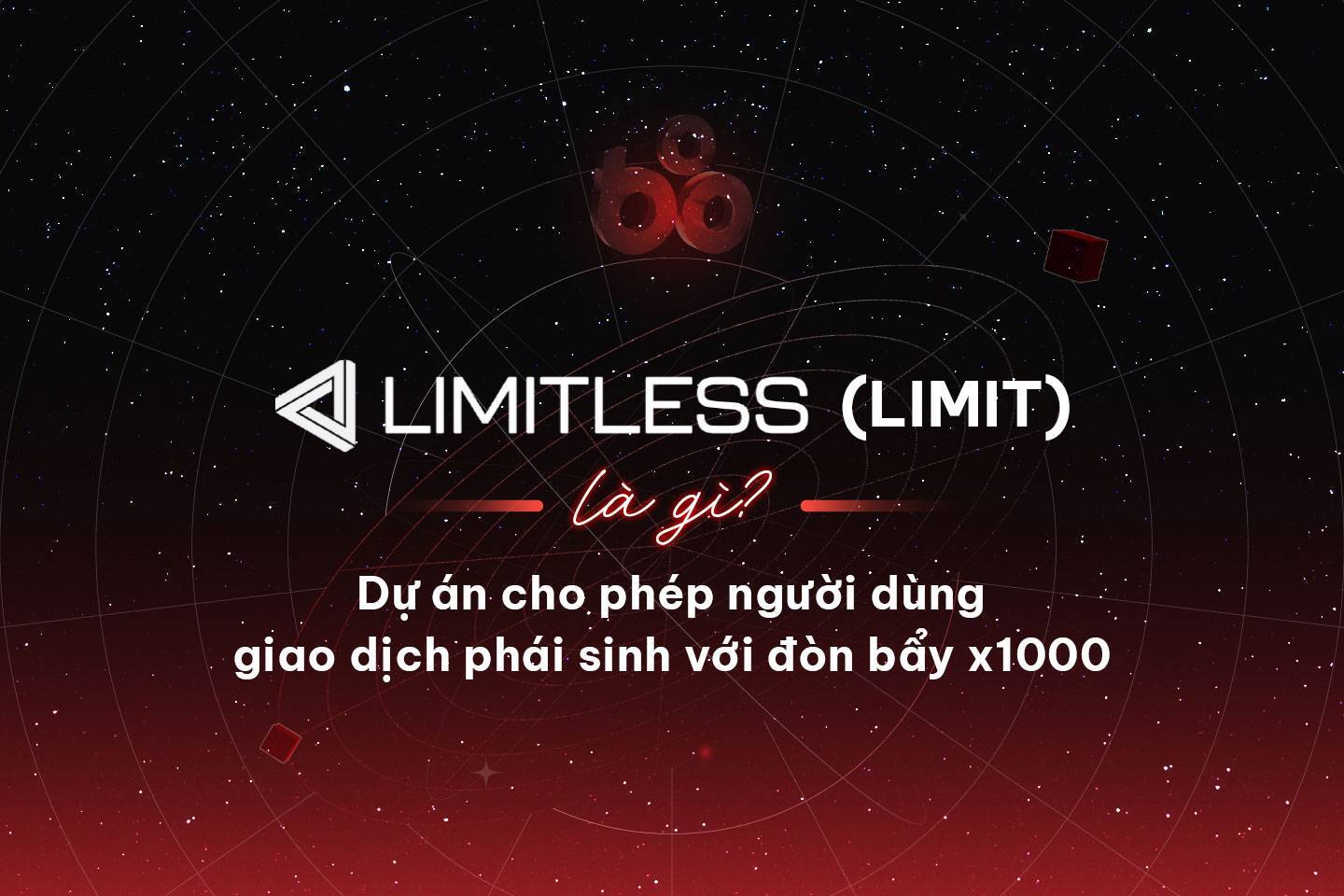 Limitless limit Là Gì Dự Án Cho Phép Người Dùng Giao Dịch Phái Sinh Với Đòn Bẩy X1000