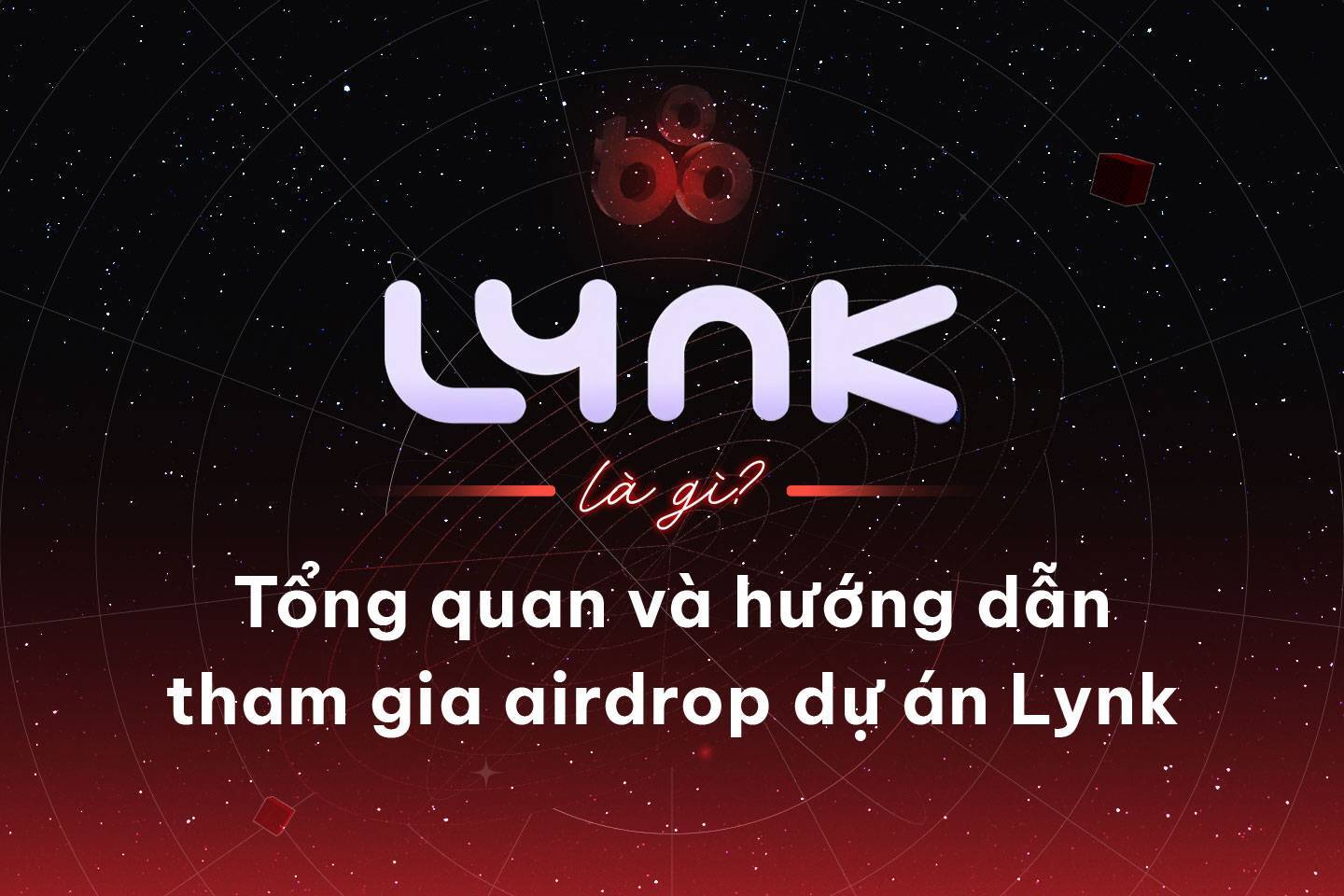 Lynk Là Gì Tổng Quan Và Hướng Dẫn Tham Gia Airdrop Dự Án Lynk