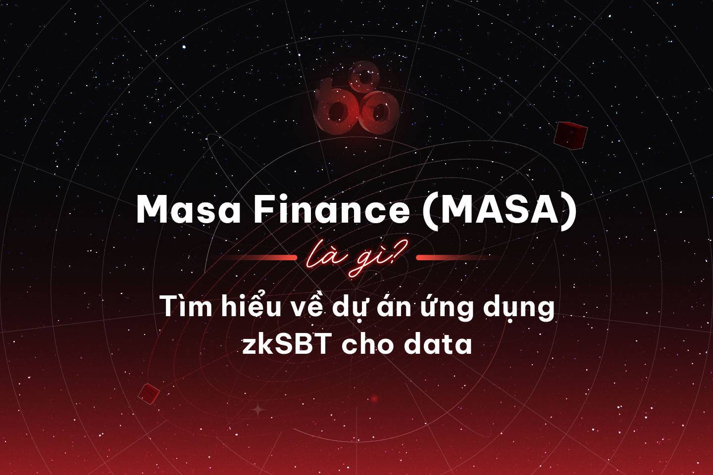 Masa Finance masa Là Gì Tìm Hiểu Về Dự Án Ứng Dụng Zksbt Cho Data