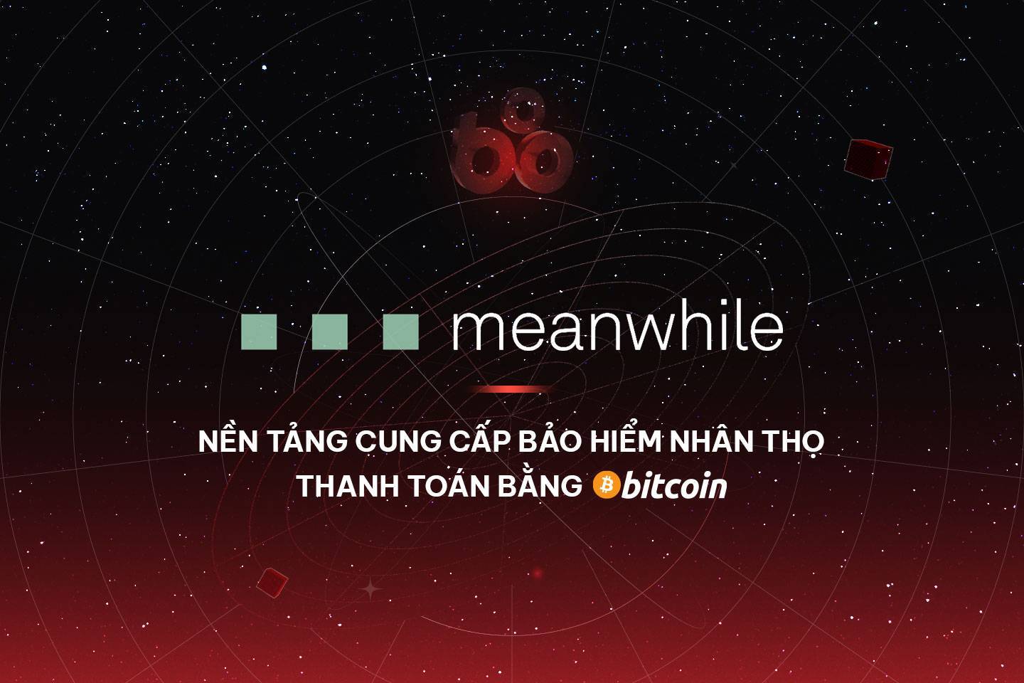 Meanwhile Là Gì Nền Tảng Cung Cấp Bảo Hiểm Nhân Thọ Thanh Toán Bằng Bitcoin