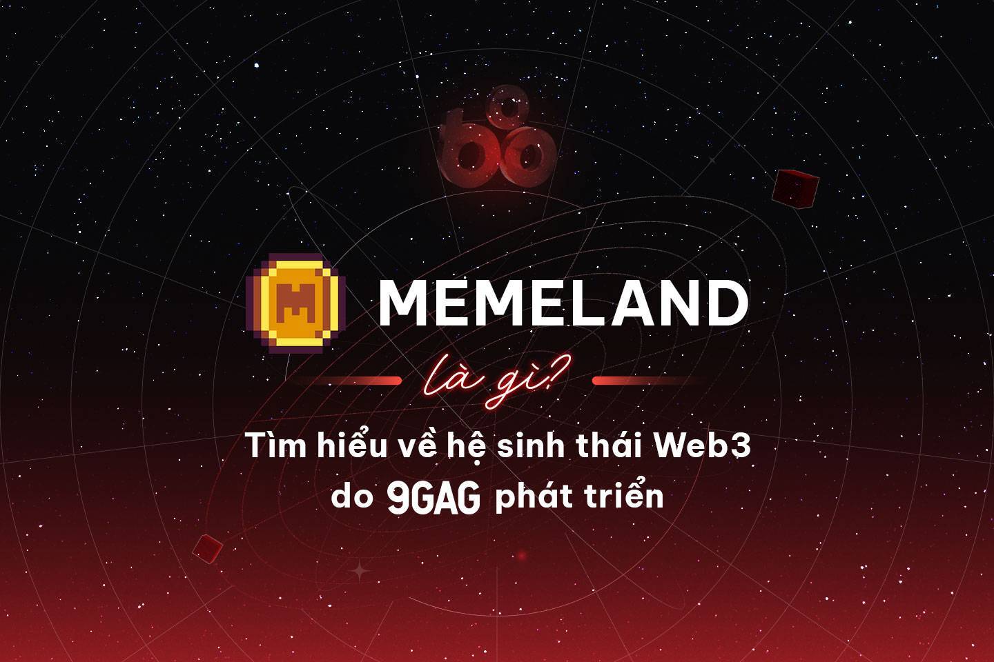 Memeland meme Là Gì Tìm Hiểu Về Hệ Sinh Thái Web3 Do 9gag Phát Triển