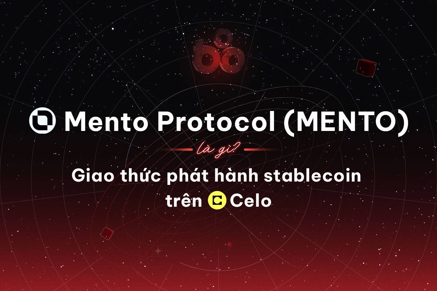 Mento Protocol mento Là Gì Giao Thức Phát Hành Stablecoin Trên Celo