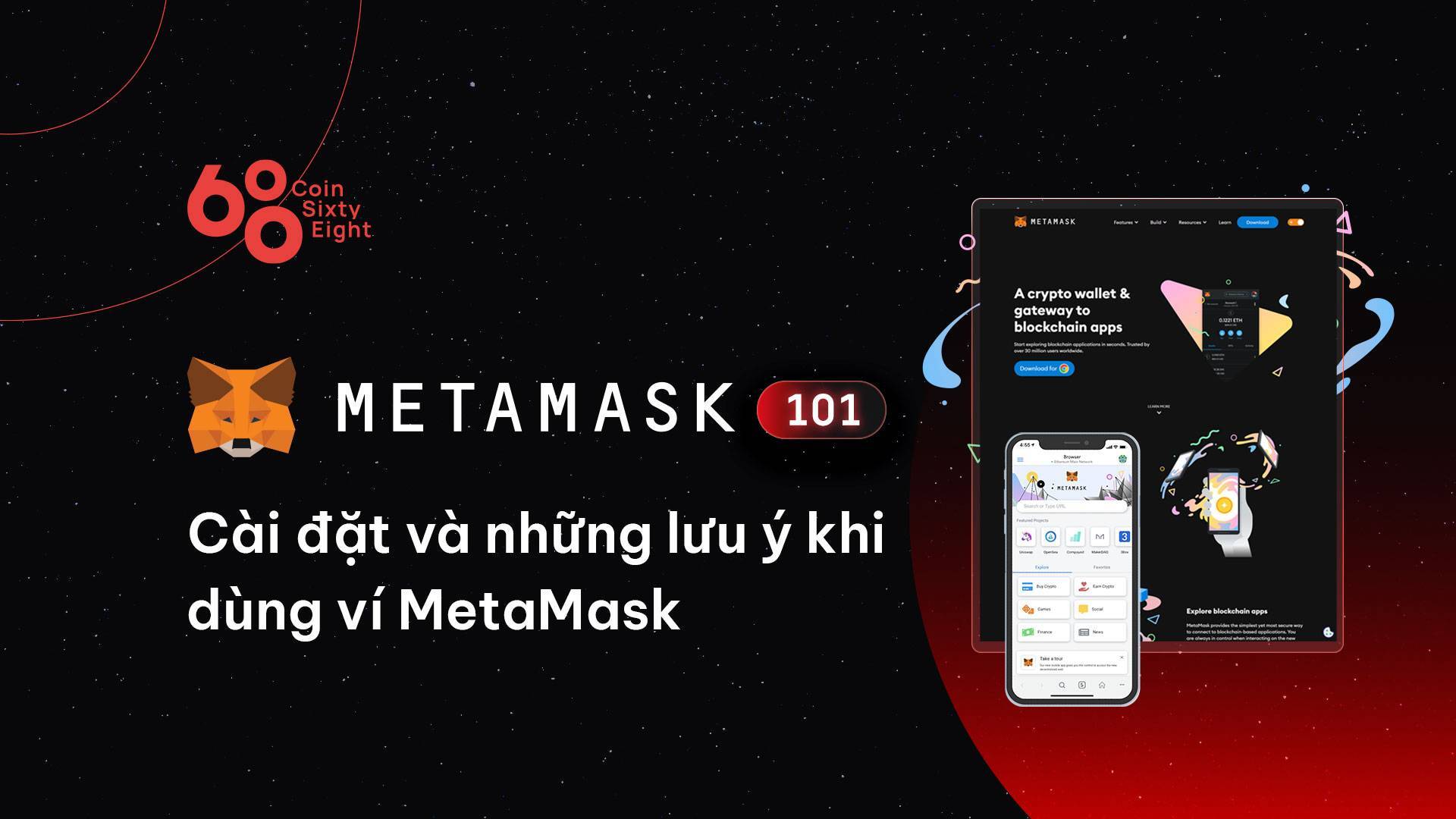 Metamask 101 Hướng Dẫn Cách Cài Đặt Và Những Lưu Ý Khi Dùng Ví Metamask
