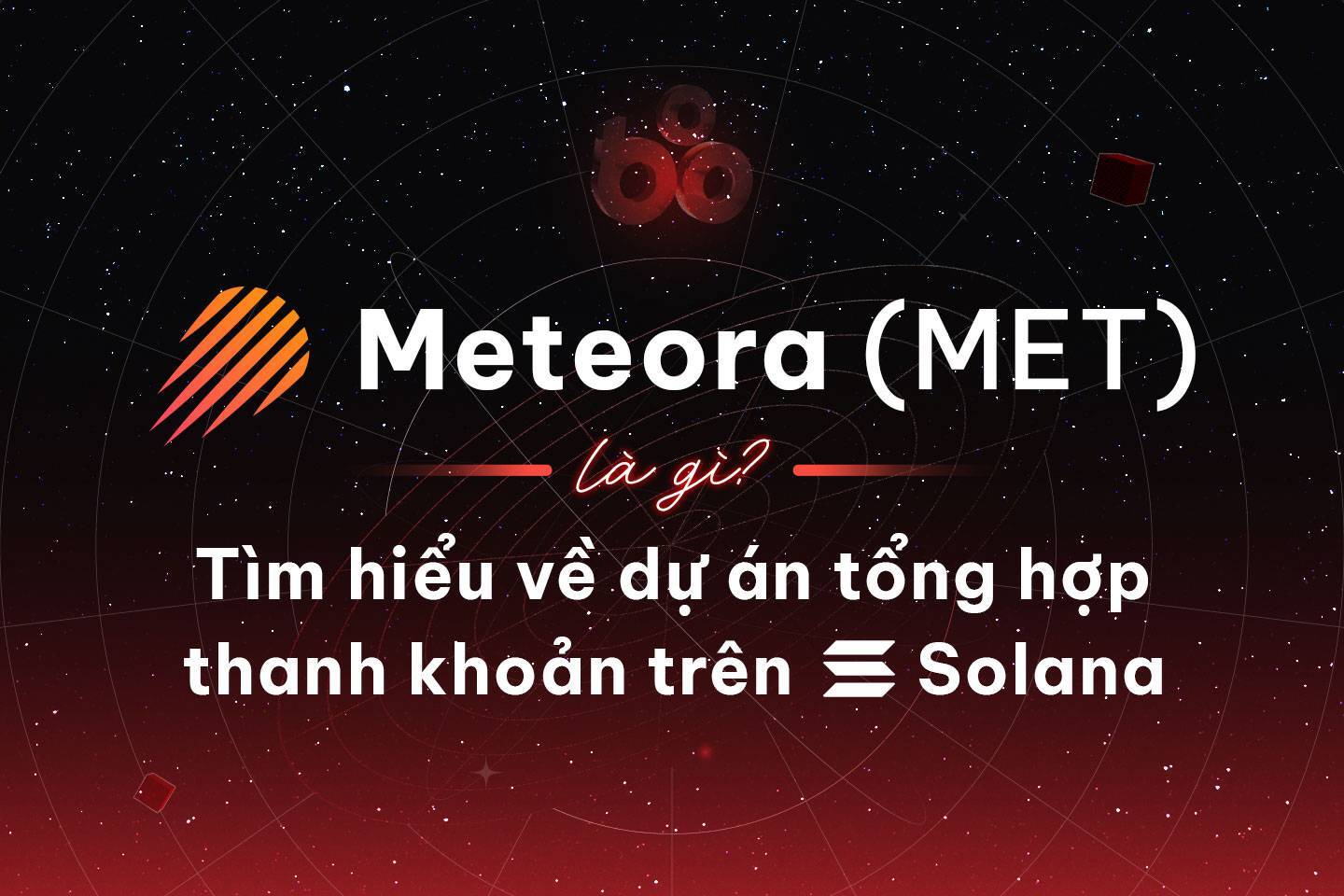 Meteora met Là Gì Tìm Hiểu Về Dự Án Tổng Hợp Thanh Khoản Trên Solana