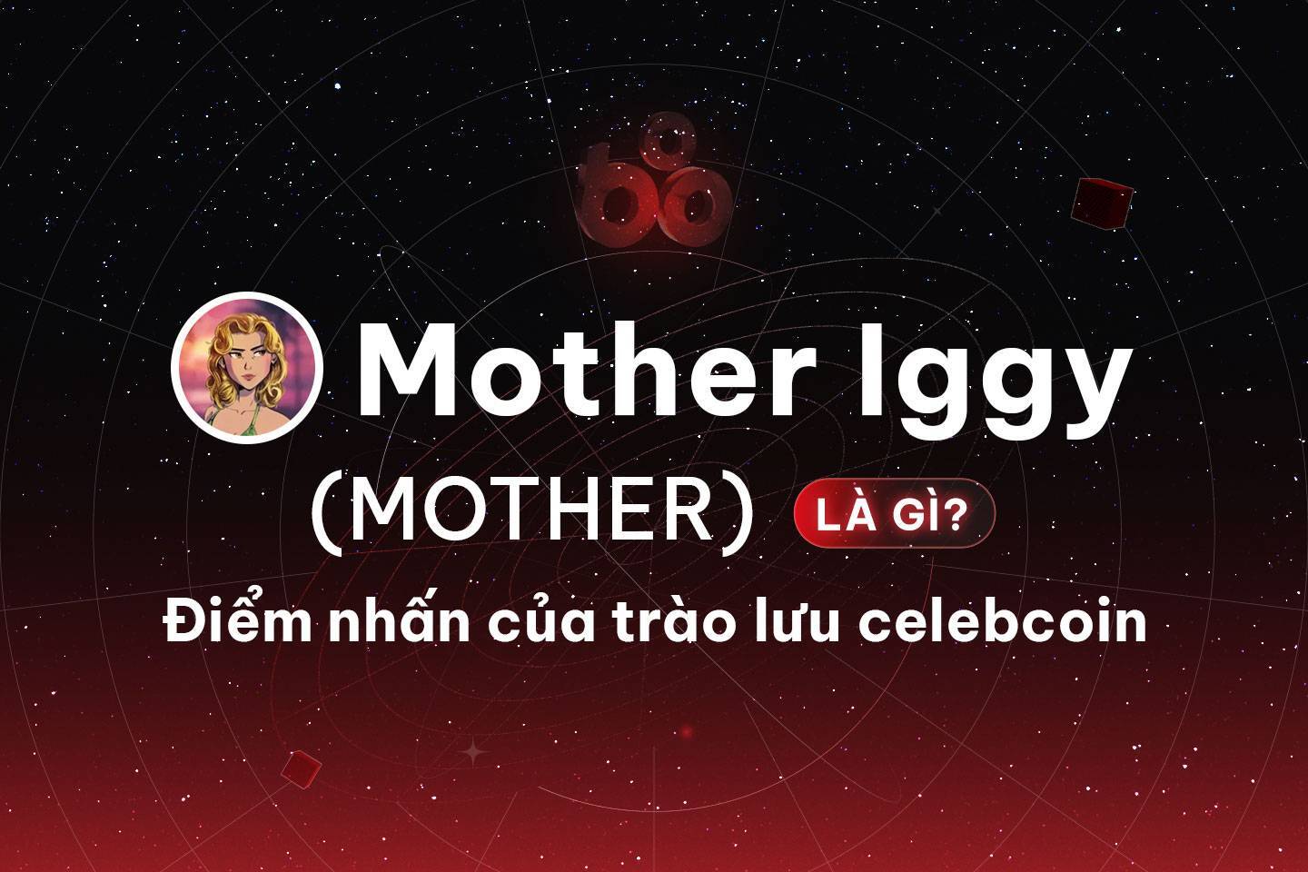 Mother Iggy mother Là Gì Điểm Nhấn Của Trào Lưu Celebcoin