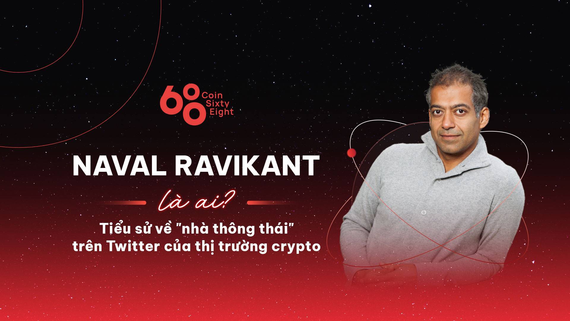 Naval Ravikant Là Ai Tiểu Sử Về nhà Thông Thái Trên Twitter Của Thị Trường Crypto