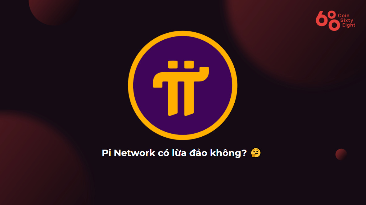 Pi Network Là Gì Pi Network Có Lừa Đảo Không