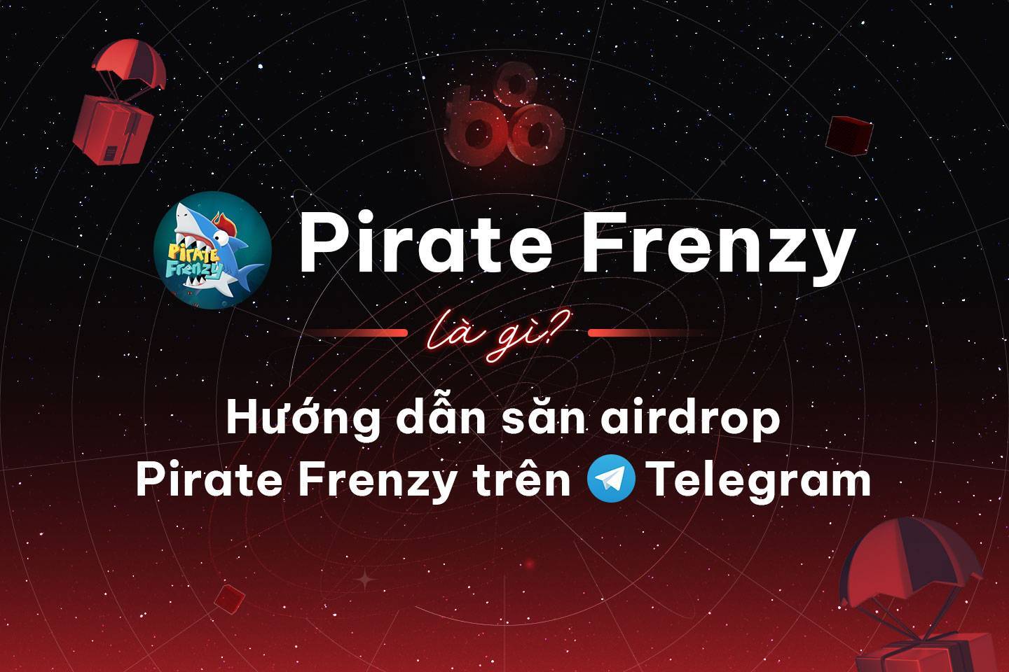 Pirate Frenzy Là Gì Hướng Dẫn Săn Airdrop Pirate Frenzy Trên Telegram