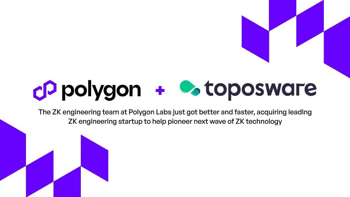 Polygon Labs Mua Lại Công Ty Công Nghệ Zk Toposware