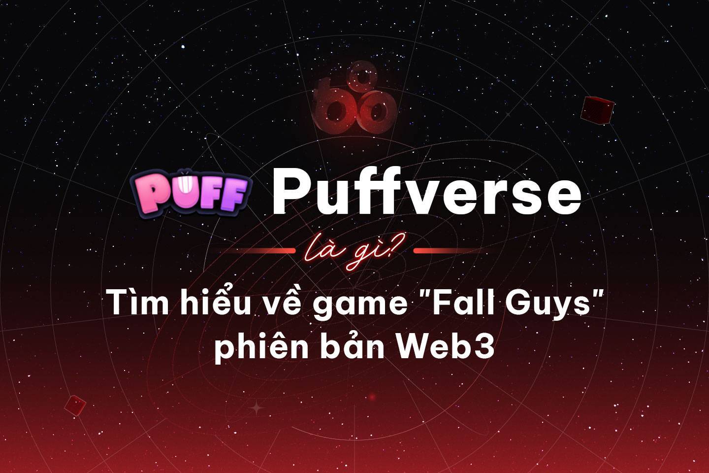 Puffverse Là Gì Tìm Hiểu Về Game fall Guys Phiên Bản Web3