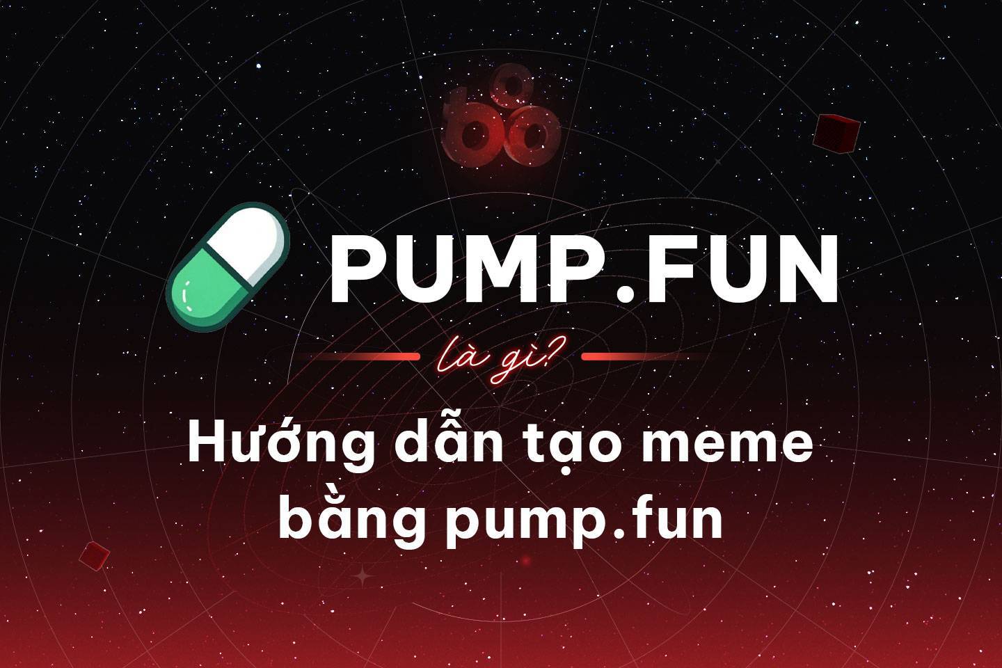 Pumpfun Là Gì Hướng Dẫn Tạo Meme Bằng Pumpfun