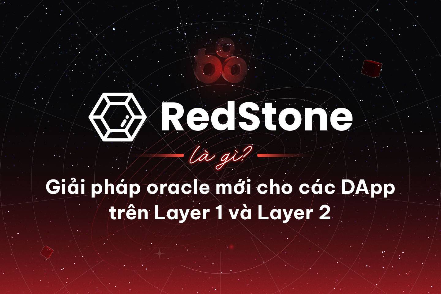 Redstone Là Gì Giải Pháp Oracle Mới Cho Các Dapp Trên Layer 1 Và Layer 2