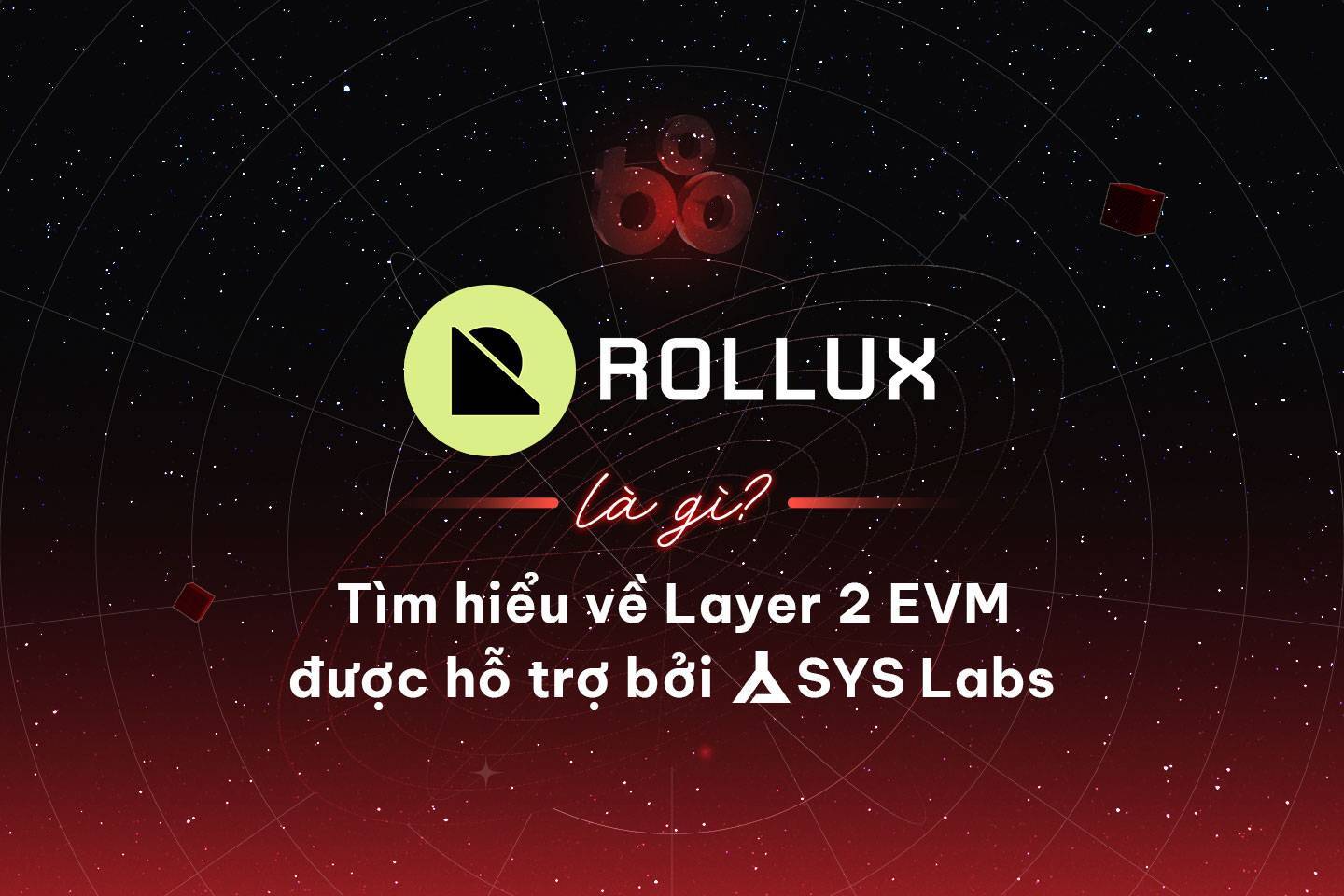 Rollux Là Gì Tìm Hiểu Về Layer 2 Evm Được Hỗ Trợ Bởi Sys Labs