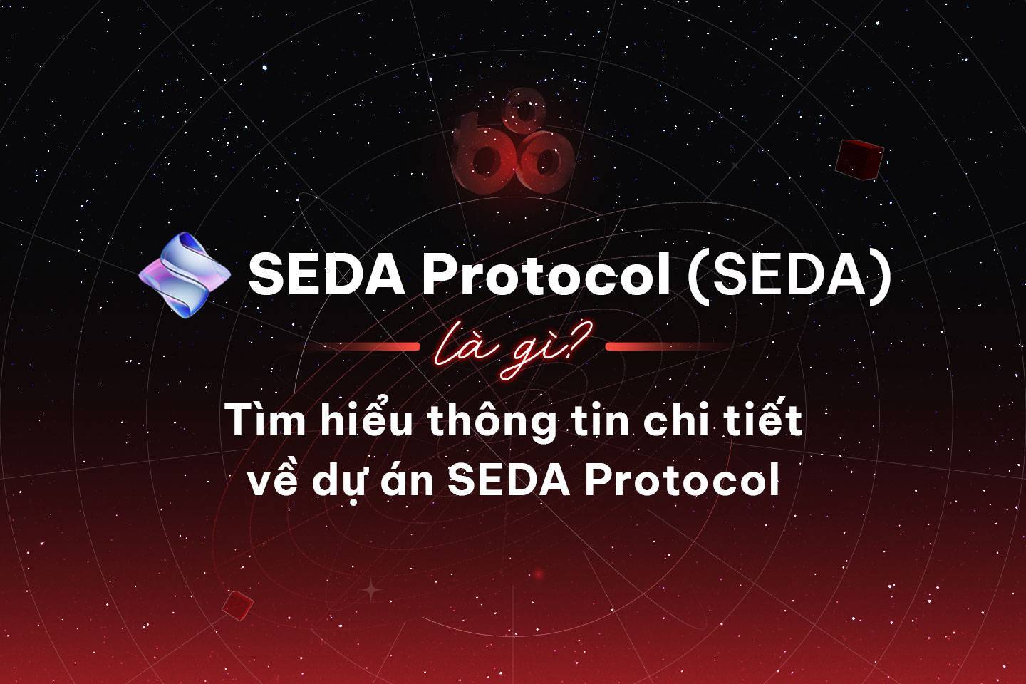 Seda Protocol seda Là Gì Tìm Hiểu Thông Tin Chi Tiết Về Dự Án Seda Protocol